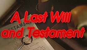 A Last will and Testament: Adventure