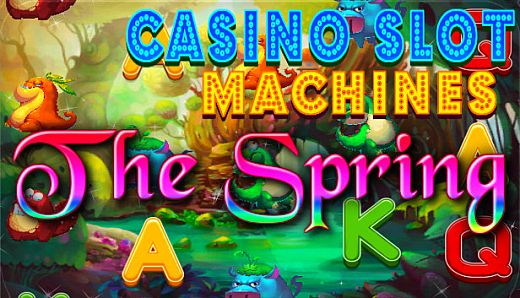 Casino Slot Machines - The Spring