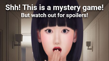 Shh! This is a mystery game! But watch out for spoilers Game