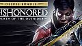 Dishonored: Death of the Outsider - Deluxe Bundle