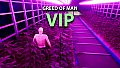 Greed of Man - VIP