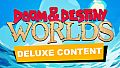 Doom & Destiny Worlds - Deluxe Content