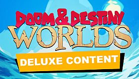 Doom & Destiny Worlds - Deluxe Content