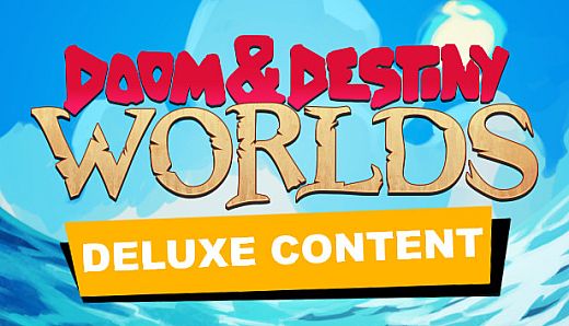 Doom & Destiny Worlds - Deluxe Content