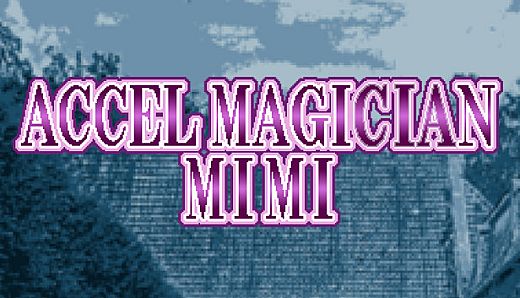 Accel Magician Mimi
