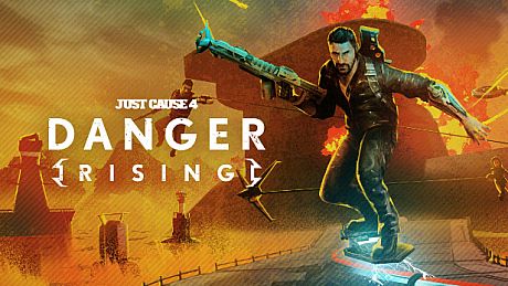 Just Cause 4: Danger Rising