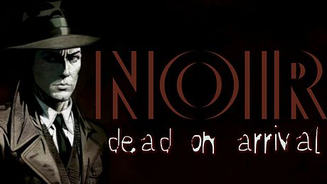 Noir : Dead On Arrival Game