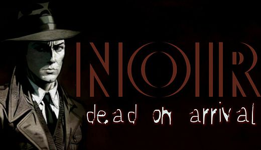Noir : Dead On Arrival