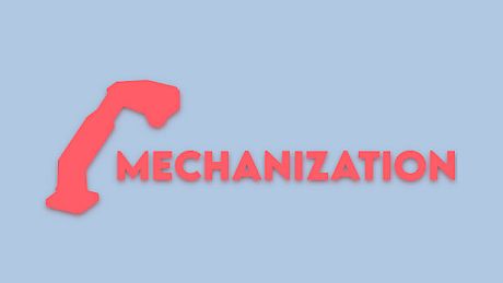 Mechanization