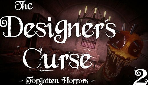 The Designer's Curse Chapter 2 - Forgotten Horrors