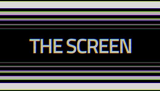 THE SCREEN