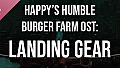Happy's Humble Burger Farm: Landing Gear (OST)