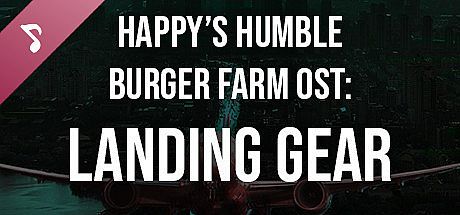 Happy's Humble Burger Farm: Landing Gear (OST) DLC