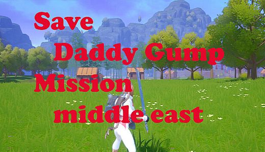 Save Daddy Gump Mission Middle East