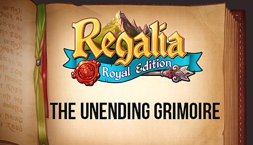 Regalia: Of Men and Monarchs - The Unending Grimoire
