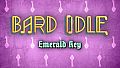 BARD IDLE - EMERALD KEY