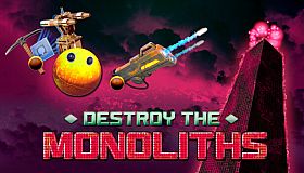 Destroy The Monoliths