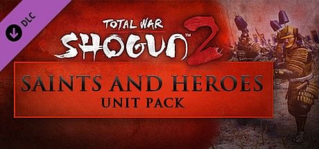 Total War: SHOGUN 2: Saints and Heroes Unit Pack DLC