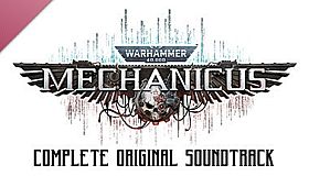 Warhammer 40,000: Mechanicus - Complete Original Soundtrack