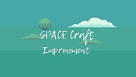 SPACE Craft - Improvement