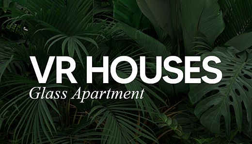 VR Houses: Glass Apartment