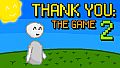 Thank You: The Game 2