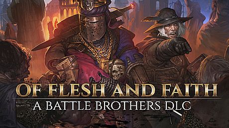 Battle Brothers - Of Flesh and Faith DLC