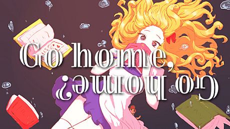 Go home, go home? Game