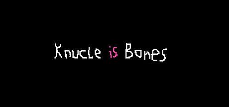 Knuckle Is Bones
