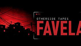 Otherside Tapes: Favela