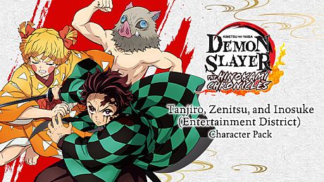 Demon Slayer -Kimetsu no Yaiba- The Hinokami Chronicles: Tanjiro, Zenitsu, & Inosuke (Entertainment District) Character Pack DLC