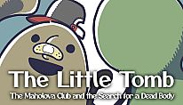 Kup The Little Tomb: The Maholova Club and the Search for a Dead Body na PC
