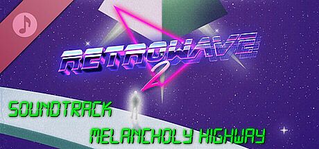 Retrowave 2 Soundtrack - Melancholy Highway DLC