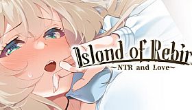 Island of Rebirth~NTR and Love~