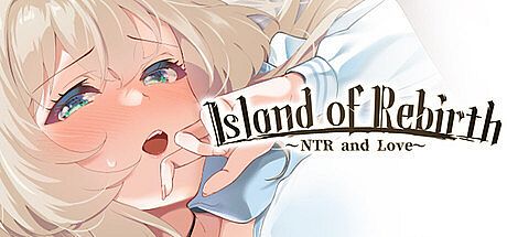 Island of Rebirth~NTR and Love~ Game
