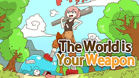 The World is Your Weapon