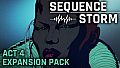 SEQUENCE STORM - Act 4 Expansion Pack
