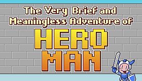 The Very Brief and Meaningless Adventure of Hero Man