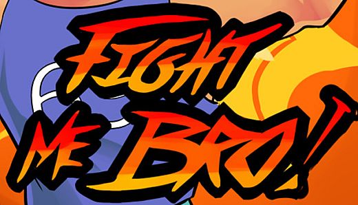 Fight Me Bro!