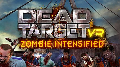 DEAD TARGET VR: Zombie Intensified Game