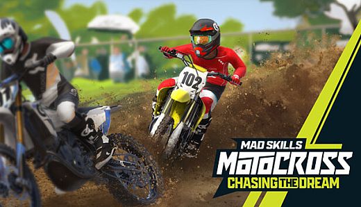 Mad Skills Motocross: Chasing the Dream