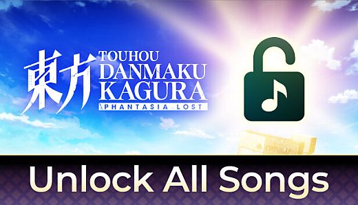 Touhou Danmaku Kagura Phantasia Lost - Unlock All Songs