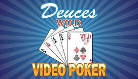 Deuces Wild - Video Poker