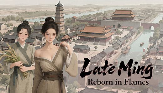 Late Ming: Reborn in Flames