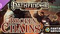 Fantasy Grounds - Pathfinder Modules: Broken Chains