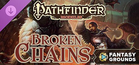 Fantasy Grounds - Pathfinder Modules: Broken Chains DLC