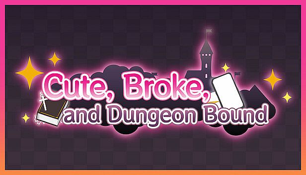 Buy Cute, Broke, and Dungeon Bound