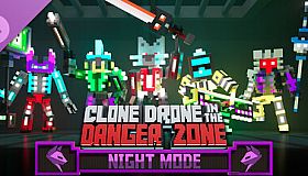 Clone Drone in the Danger Zone - Night Mode Pack