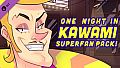One Night in Kawami: Superfan Pack!