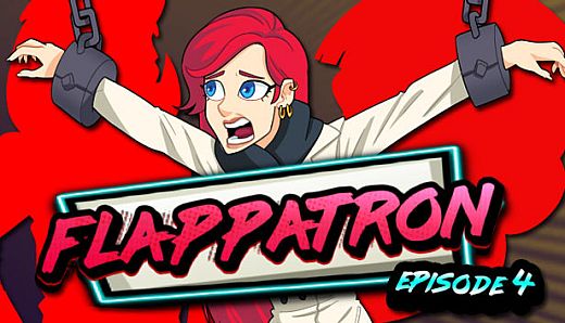 Flappatron: Episode 4 (Chapters 11 - 13)